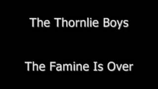 The Thornlie Boys - The Famine Is Over