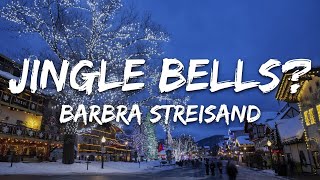 Barbra Streisand - Jingle Bells? (Lyrics)