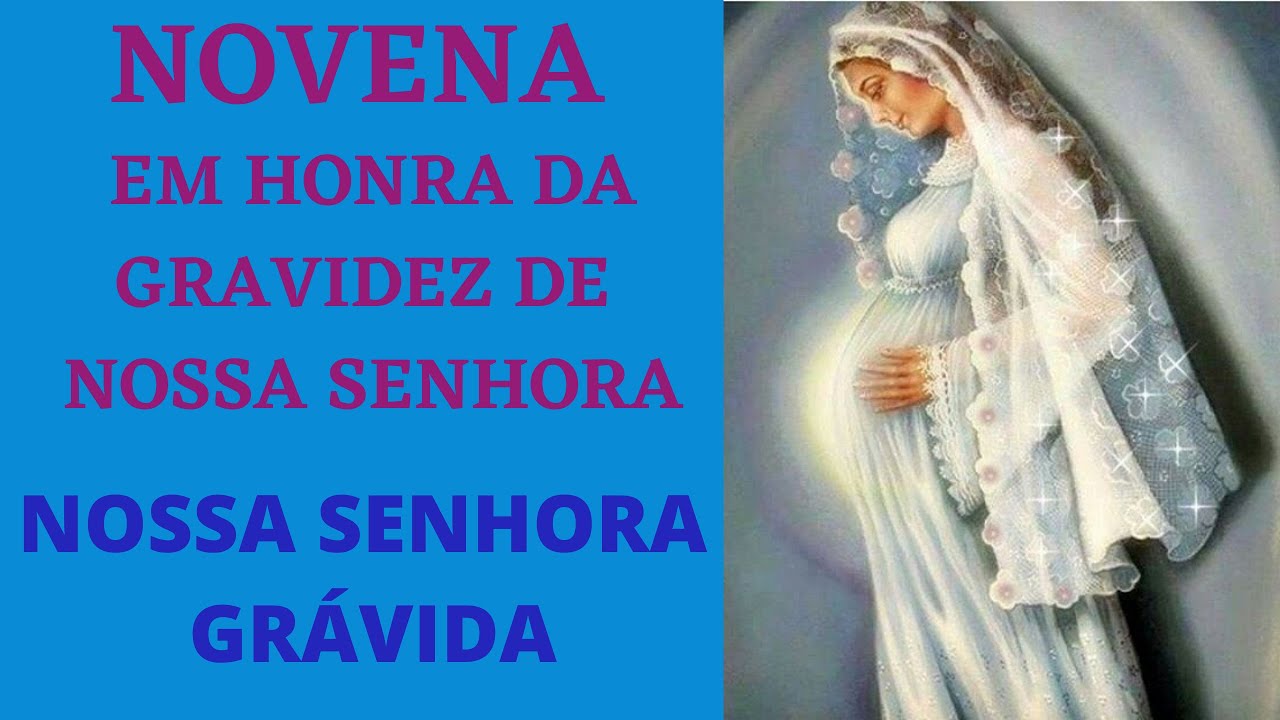 NOVENA MILAGROSA DOS 9 MESES DE GESTAÇÃO DE MARIA - MARIA GRÁVIDA - Novena Gestação de Maria