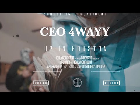 CEO 4WAYY - Up In Houston