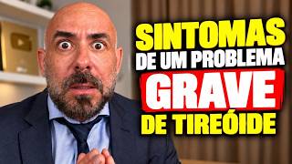 Sintomas de um problema grave de Tireóide