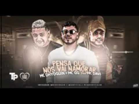 MC DHYOGUIN E MC GG (NO COMANDO) FEAT : MC DAVI - PENSA QUE NÓS VAI NAMORAR