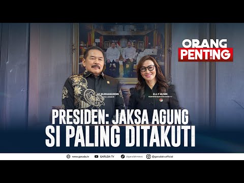 Presiden: Jaksa Agung Si Paling Ditakuti I ORANG PENTING Eps. Jaksa Agung