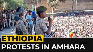 Ethiopia: Amhara protests against regional forces 