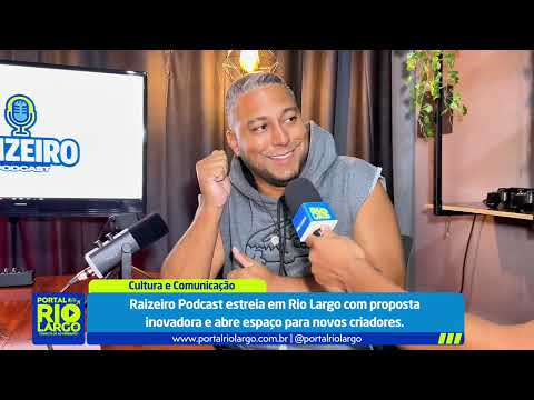 Raizeiro Podcast estreia em Rio Largo com proposta inovadora e abre espaço para novos criadores