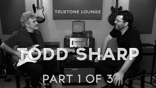 Todd Sharp (of Todd Sharp Amps)  | Truetone Lounge