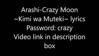 Arashi-Crazy Moon ~Kimi wa Muteki~ lyrics