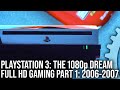 DF Retro: PlayStation 3 - The 1080p Dream Part 1 - 2006-2007 - Full HD Gaming Tested On The Triple!
