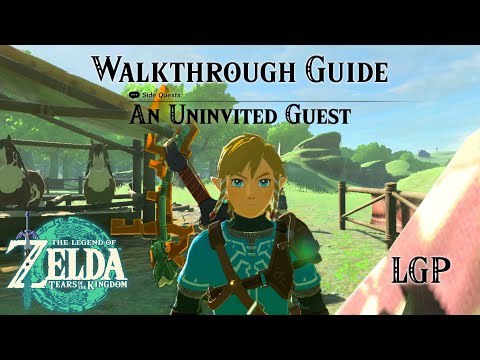 Tears Of The Kingdom | An Uninvited Guest - Side Quest | Walkthrough Guide