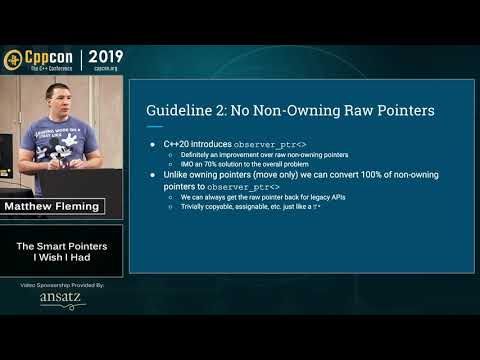 CppCon 2019 Matthew Fleming “The Smart Pointers I Wish I Had”