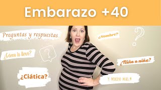 Embarazo a los 40... y tantos! 🤰 | Os cuento mi experiencia