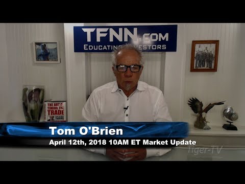 April 12th 10AM EST Market Update with Tom O'Brien on TFNN