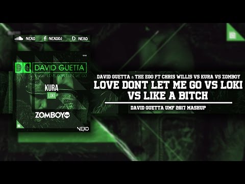 Love Don´t Let Me Go Vs Loki Vs Like A Bitch (David Guetta UMF 2017 Mashup)