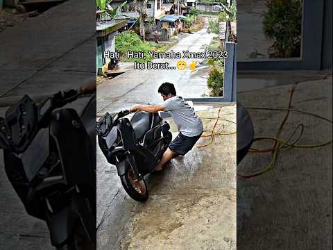 Hati - Hati, Yamaha Xmax 2023 Itu Berat 😁✌️ #shorts #fyp #viral