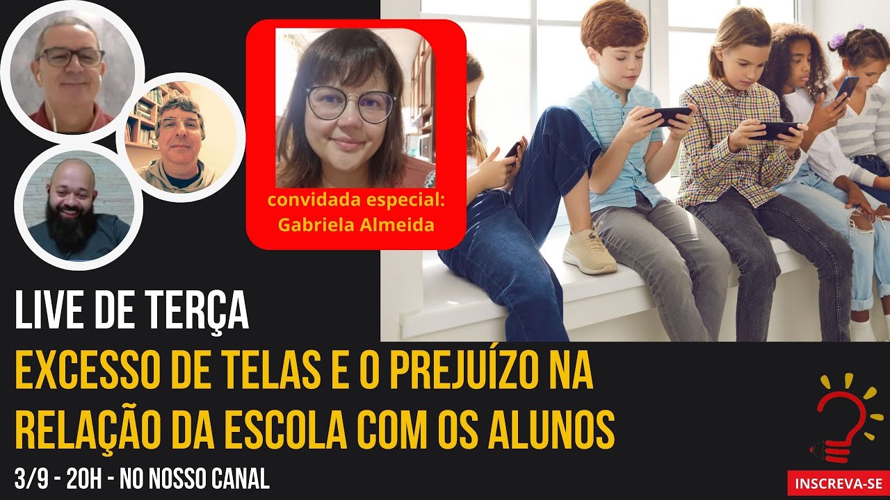 Live de terça - Excesso de telas e o prejuízo na relação da escola com os alunos