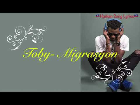 Toby Anbakè-Migrasyon pawòl(Lyrics)