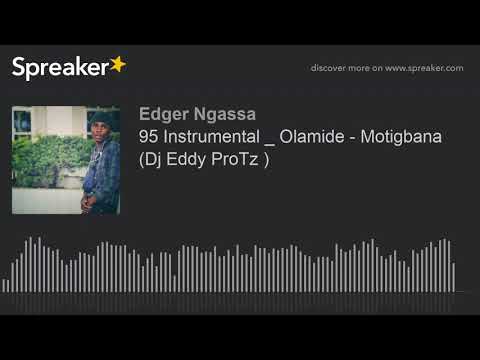 95 Instrumental _ Olamide - Motigbana (Dj Eddy ProTz )
