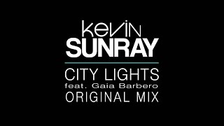 Kevin Sunray feat. Gaia Barbero - City Lights (Original Mix) [2012]
