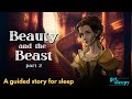 Beauty And The Beast Sleepy Story Part 2 Fairytale Bedtime Story