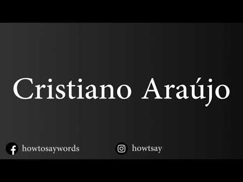 How To Pronounce Cristiano Araujo