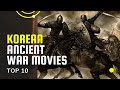 Top 10 Korean Ancient War Movies