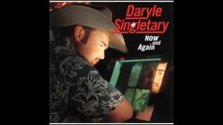 Daryle Singletary -  Would These Arms Be In Your Way