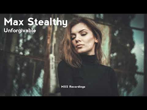 Max Stealthy - Unforgivable (Original Mix) [MXSR1]