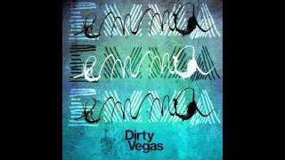 Dirty Vegas - Emma