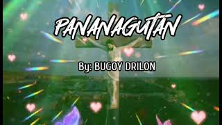 PANANAGUTAN (with lyrics) by: Bugoy  Drilon