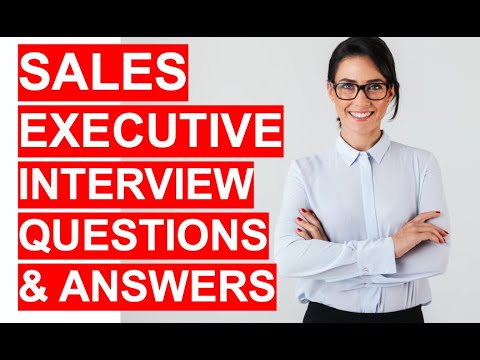 SALES EXECUTIVE Interview Questions And Answers!