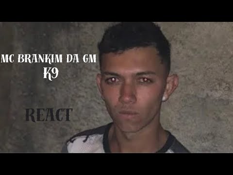 MC BRANKIM DA GM  - K9 FREESTYLE (React @ReagindoOficial)