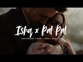 Ishq X Pal Pal X Aaj Bhi Slowed Reverb Soulful Mashup Ft Talha Anjum Afusic Vishal Mishra