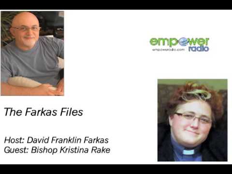 The Farkas Files: Host: David Franklin Farkas Guest: Bishop Kristina Rake