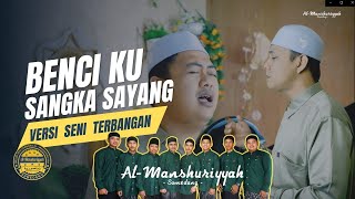 Download lagu Benci Kusangka Sayang versi Religi cover Al Manshuriyyah mp3 Download lagu Benci Kusangka Sayang versi Religi cover Al Manshuriyyah mp3