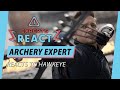 Archery Expert Reacts to Hawkeye