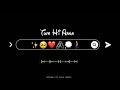 Tum Hi Aana Jubin Nautiyal Black Screen Status New WhatsApp Status Lyrical Song Status