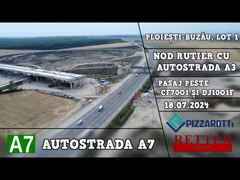 Autostrada A7 | Ploiești-Buzău lot 1 | Nod Rutier cu Autostrada A3 | 18.07.2024 Pizzarotti&Retter