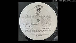 Soldiers Of Universal Love – Got 2 Get 2 Heaven (S.V.'s Fruitful Instrumental)