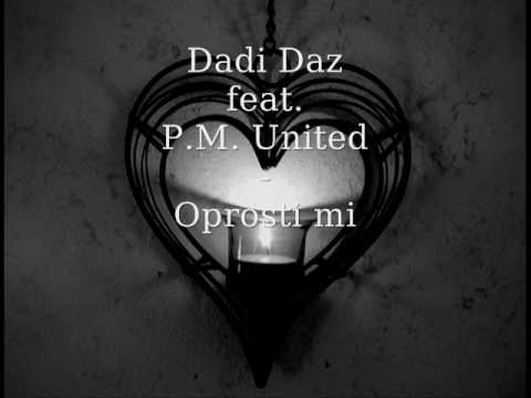 P.M. United feat. Dadi Daz  -  Oprosti mi
