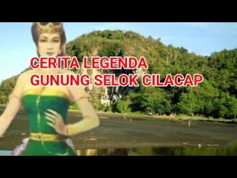 Misteri gunung selok cilacap