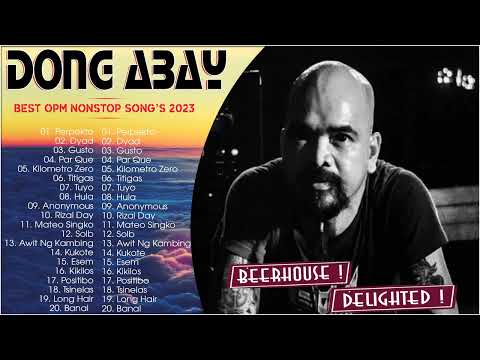Dong Abay Greatest Hits -  Best Nonstop Songs Of Dong Abay - Tagalog PlaylistS 2023