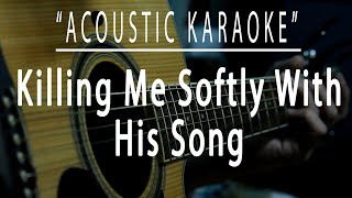 Download lagu Killing me softly with his song - Acoustic karaoke (Fugees) mp3