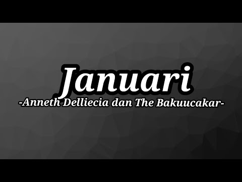 Januari - Anneth Delliecia dan The Bakuucakar