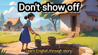 Don't Show off | The Art of Quiet Success |  Motivational story