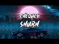 Cheques LYRICS Shubh Cheques Lyrics Still Rollin Album Je Koi Shaq Ni