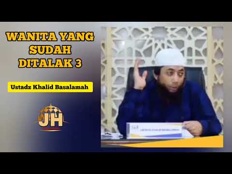 The Woman Who Has Been Divorced 3 || Ustadz Khalid Basalamah