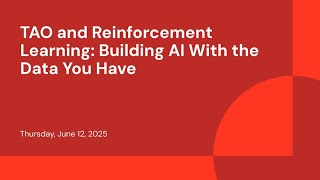 TAO and Reinforcement Learning: Building AI With the Data You Have