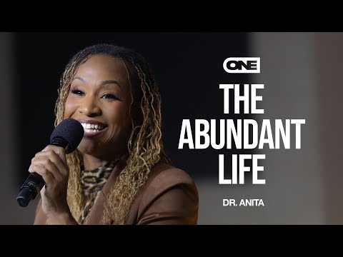 The Abundant Life - Dr. Anita