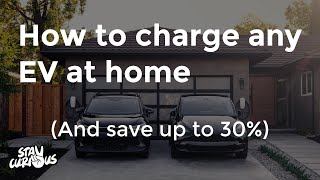 How to charge any EV at home (and save up to 30%)