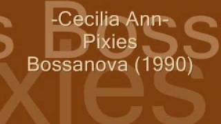 Cecilia Ann - Pixies.wmv